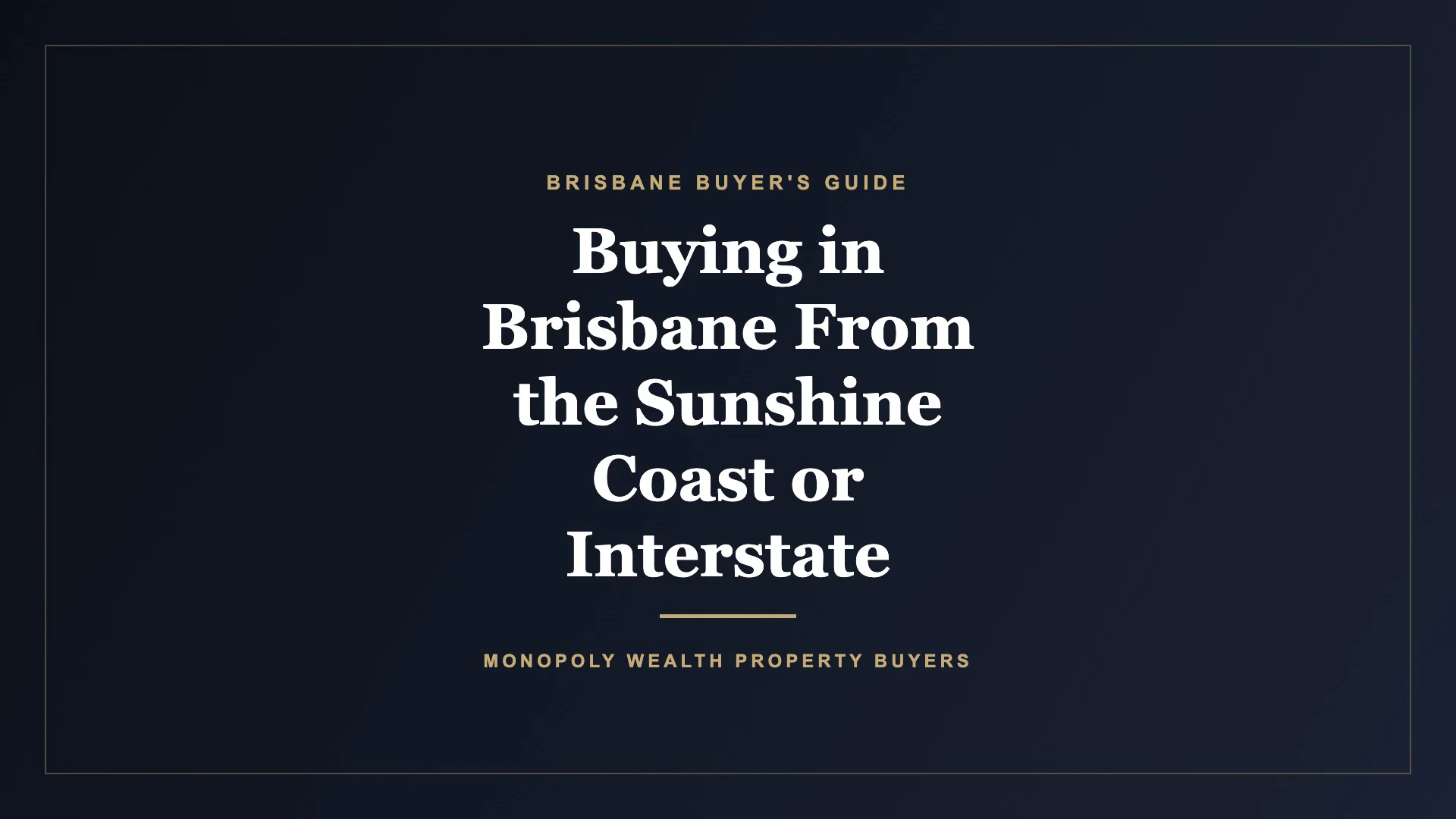 Buying in Brisbane From the Sunshine Coast or Interstate