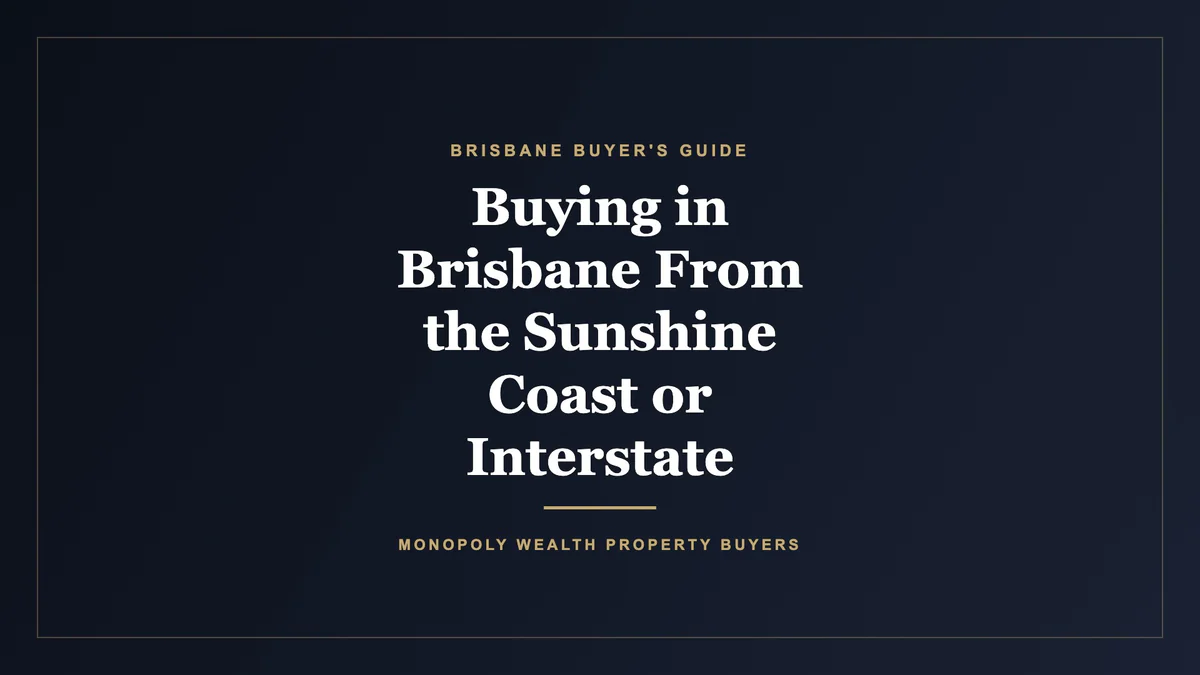 Buying in Brisbane From the Sunshine Coast or Interstate